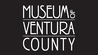 Museum of Ventura County: Sharing Our Stories