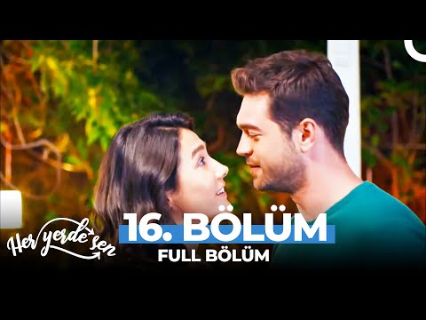 Her Yerde Sen 16. Bölüm - (Uzun Versiyon)