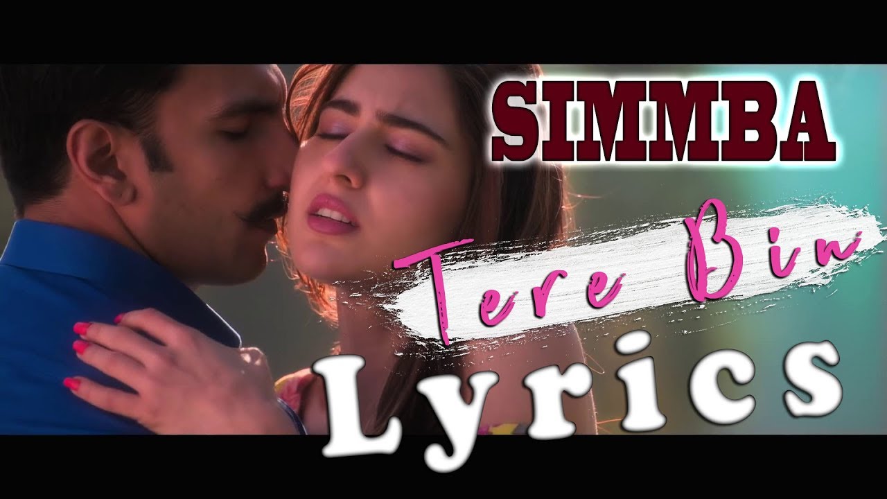 Tere Bin SIMMBA lyrical Song Sara Ali Khan, Ranveer Singh Rahat