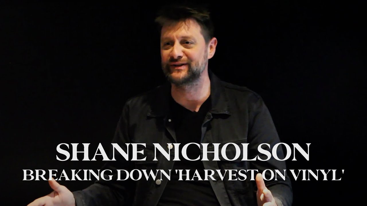 Shane Nicholson - Harvest On Vinyl (Track By Track)