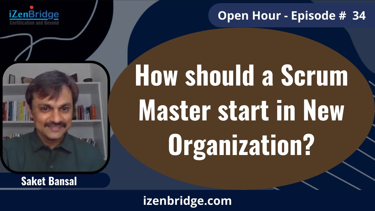 How should a Scrum Master start in New Organization