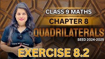 Quadrilaterals | Exercise 8.2 | Chapter 8 | SEED 2024-2025