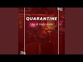 Quarantine(Live At Sugar Room)