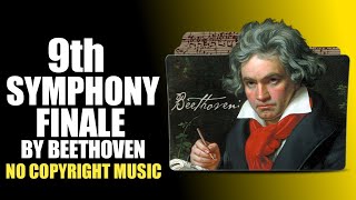 Beethoven - 9th Symphony Finale | Royalty Free Music | Mood - Dramatic | Genre - Classica