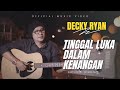 DECKY RYAN - TINGGAL LUKA DALAM KENANGAN (OFFICIAL MUSIC VIDEO)