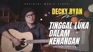 DECKY RYAN - TINGGAL LUKA DALAM KENANGAN (OFFICIAL MUSIC VIDEO)