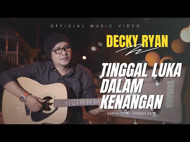 DECKY RYAN - TINGGAL LUKA DALAM KENANGAN (OFFICIAL MUSIC VIDEO) class=