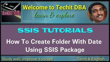PART 36 HOW TO CREATE FOLDER WITH DATE USING SSIS PACKAGE (TAMIL)|TechITDBA