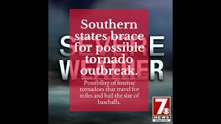 Southern states brace for possible tornado outbreak.