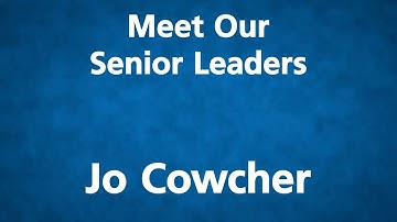 Meet Our Senior Leaders - Jo Cowcher