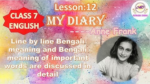 My Diary by Anne Frank |Class VII | Line by line translation & explanation in Bengali | part 1