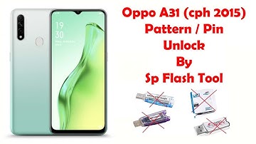 Oppo A31 Password Unlock by Sp Flash Tool