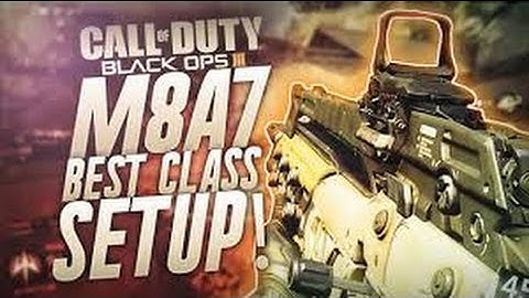 Black ops 3 M8a7 best class setup
