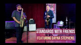 Standards With Friends #32 // Stompin' at the Savoy With Dayna Stephens & Ben Wendel