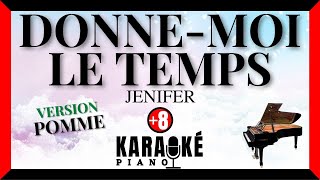 Donne moi le temps - JENIFER (Karaoké Piano Français - Higher Key) ♪ Version : POMME ♪