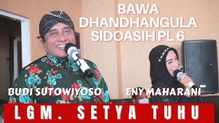 Bawa DHANDHANGGULA SIDOASIH PL 6 (live wedding) - Lgm Setya Tuhu, Budi Sutowiyoso feat Eny Maharani