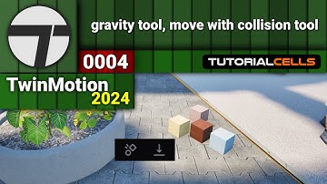 0004. gravity tool, move with collision tool in twinmotion 2024