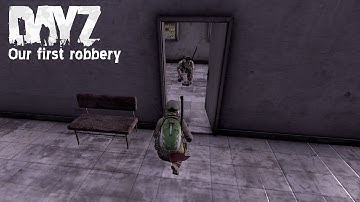 DayZ Standalone - Our first robbery