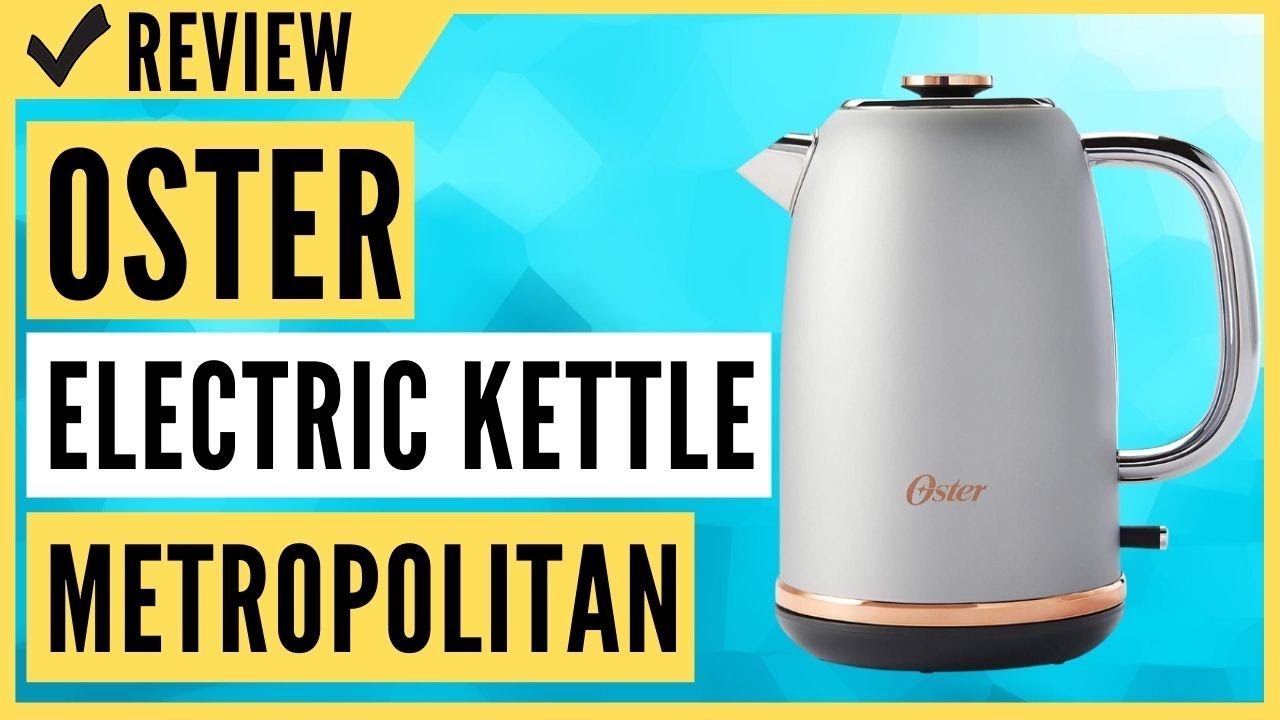 Oster Electric Kettle Metropolitan Review 