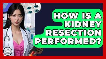 How Is A Kidney Resection Performed? - The Operating Table