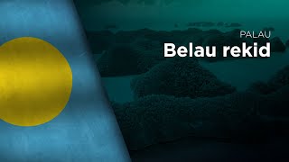 National Anthem of Palau - Belau Rekid