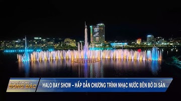 Halo Bay Show – Hấp dẫn chương trình nhạc nước bên bờ di sản