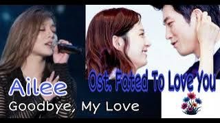 Original soundtrack Korean Drama : Fated To Love You. Goodbye My Love By Ailee