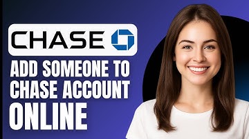 HOW TO ADD SOMEONE TO CHASE ACCOUNT ONLINE (2025)