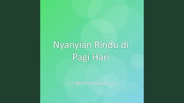Nyanyian Rindu di Pagi Hari