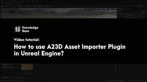 How to use A23D Asset Importer Plugin in Unreal Engine | A23D - The largest 3D asset library