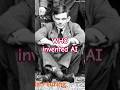 Who is the Father of AI, #ai #alanturing #aiinventions #facts