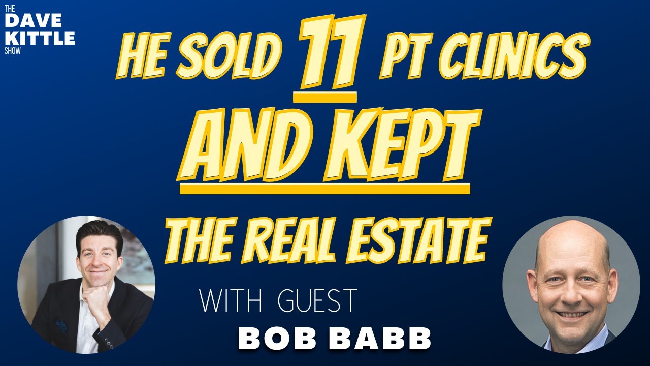 Owner Sold 11 Physical Therapy Clinics To Ivy Rehab, Kept the Real Estate with Bob Babb