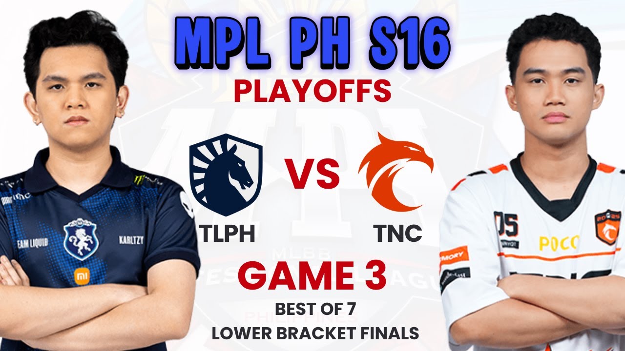 Третья игра Team Liquid PH против TNC Pro Team | Финал нижней сетки плей-офф 16-го сезона MPL PH