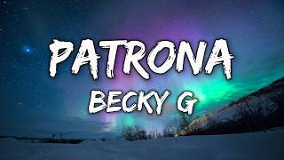 Becky G - PATRONA (Letra/Lyrics)