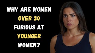 Why Are Women Over 30 Furious at Younger Women? | Sigma Girl Power