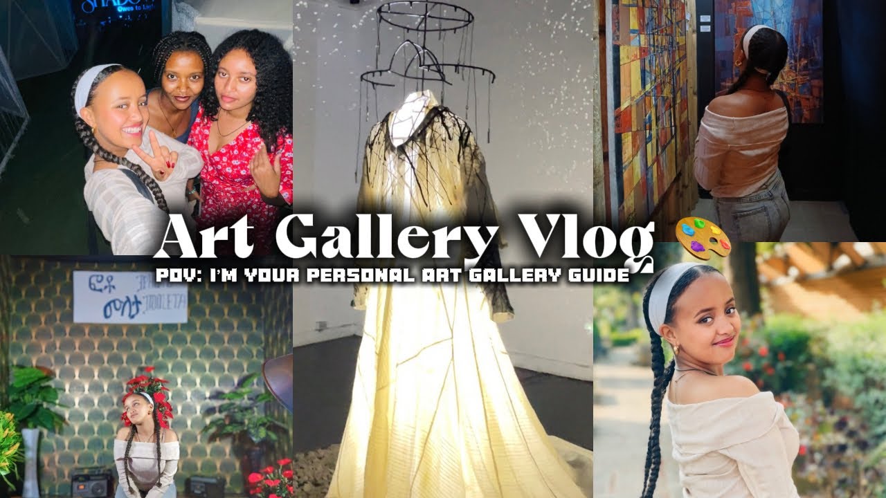 አዲስ አበባ A Day at the Art Gallery 🎨 | Vlog