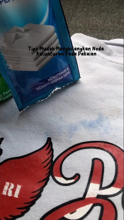 MENGHILANGKAN NODA LUNTUR PADA KAOS PUTIH | Umi Maull
