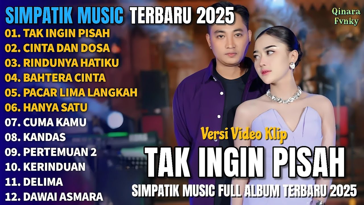 TAK INGIN PISAH - CINTA DAN DOSA - RINDUNYA HATIKU - SIMPATIK MUSIC FULL ALBUM TERBARU 2025