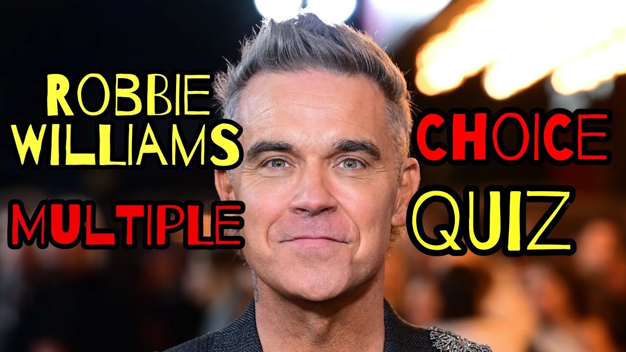 Robbie Williams Quiz. 6 Multiple-choice questions about his life, family and music