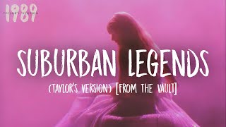 Taylor Swift - Suburban Legends [Lyrics] (Taylor’s Version) (From The Vault)