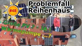 Deine Photovoltaik #48: Problemfall Reihenhaus - was geht aufs Dach? Wärmepumpe ja oder nein?