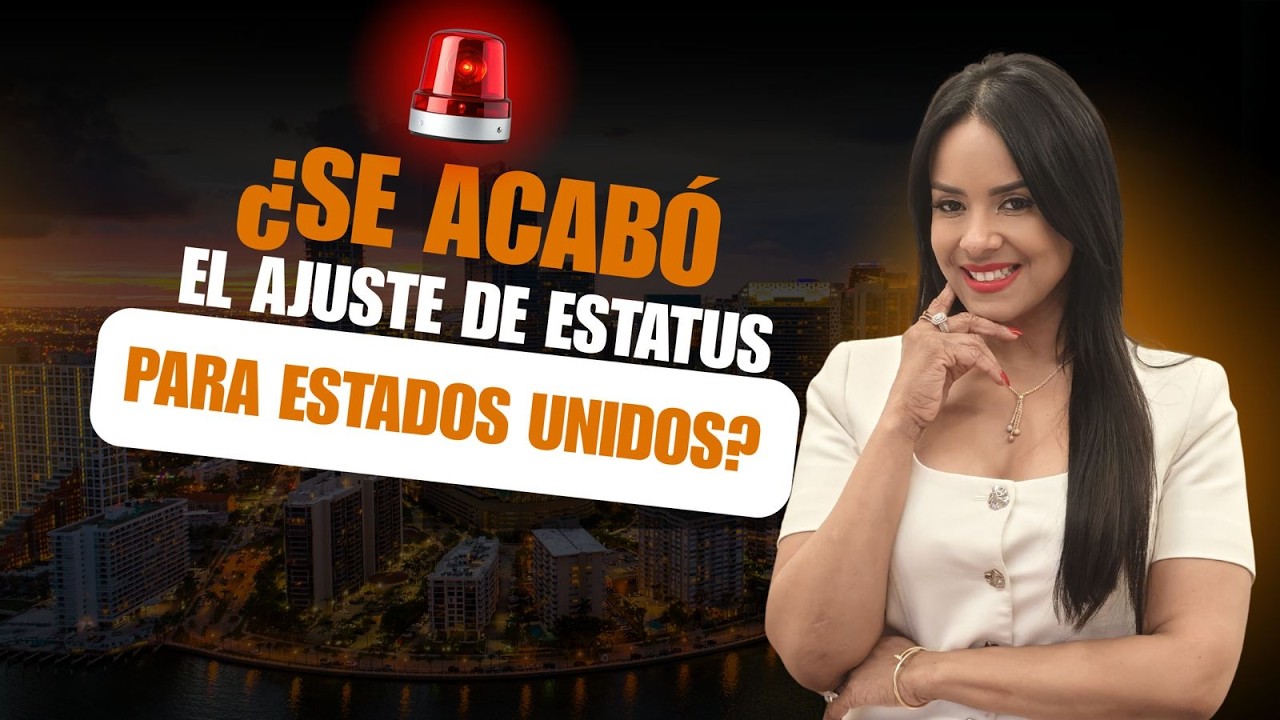 ¿SE ACABÓ El Ajuste de Estatus Para Estados Unidos?