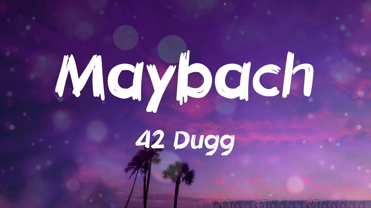 42 Dugg - Maybach (Lyrics)