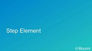 Boomi Flow Essentials Lecture 16| Step Element