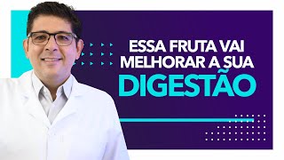 Fruta Para Melhorar A Digestão Dr Juliano Teles