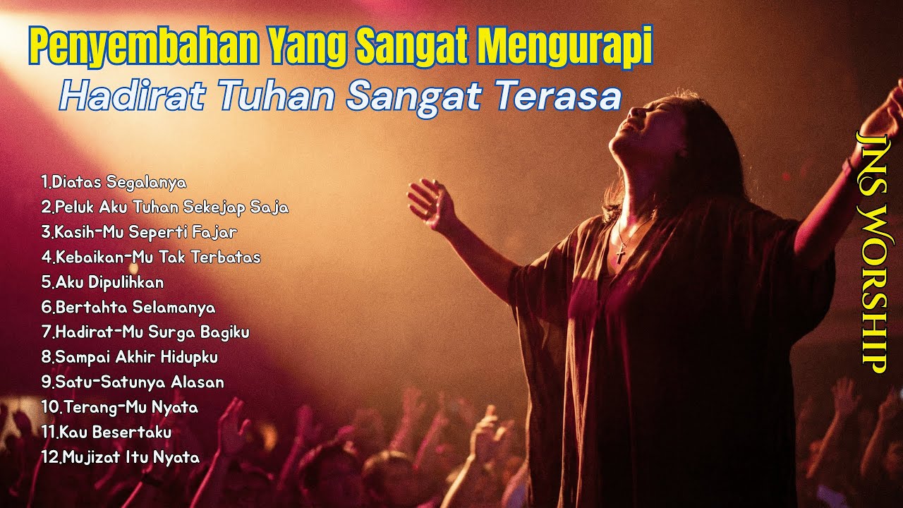 Penyembahan Yang Sangat Mengurapi - Hadirat Tuhan Sangat Terasa (Full Album 2026)