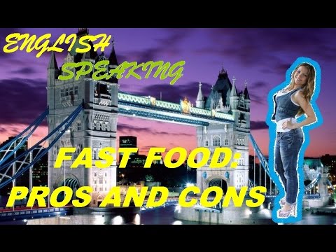 Speaking: Advantages and Disadvantages of Fast Food - YouTube