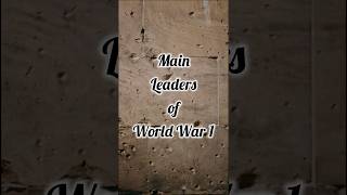 Commanding Forces: Main Leaders of World War 1 Allies and Central Powers