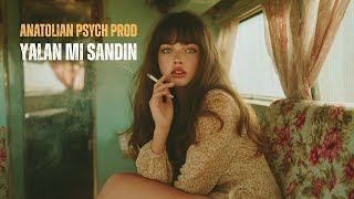 Anatolian Psych Prod - Yalan Mı Sandın Psychedelic Anatolian Rock