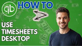 How to Use Timesheets in QuickBooks Desktop (2026 Updated Guide)